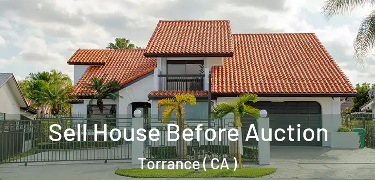  Sell House Before Auction Torrance ( CA )