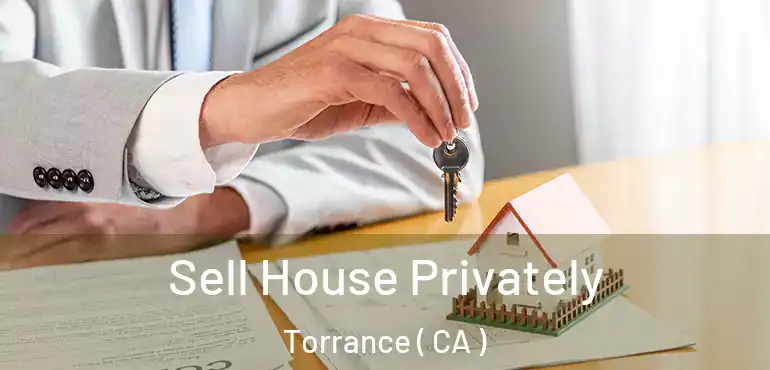  Sell House Privately Torrance ( CA )